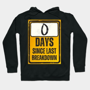 Zero Days Since Last Breakdown Sign Hoodie